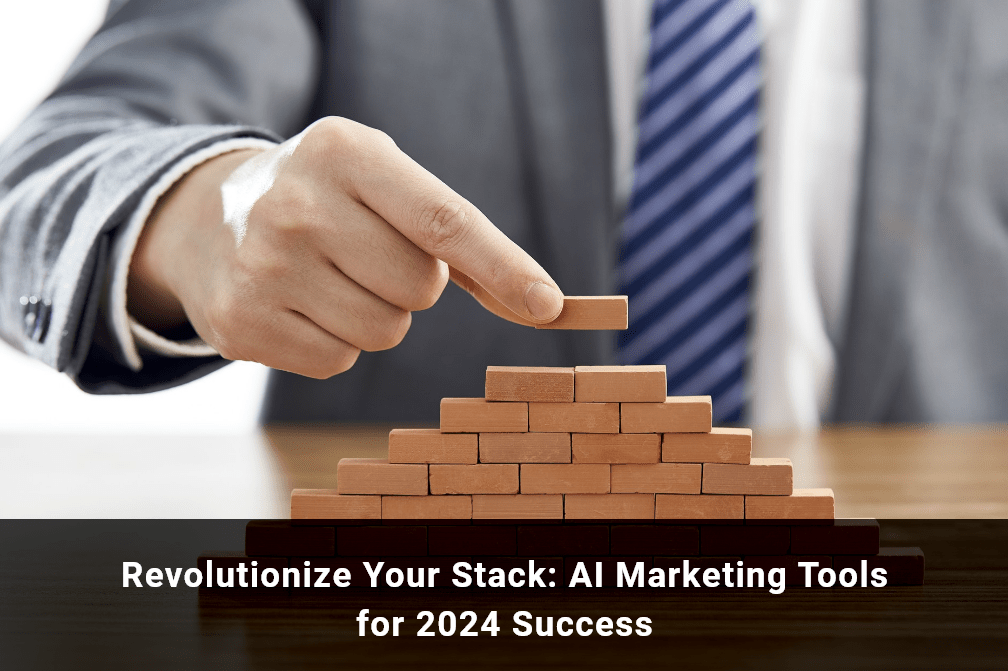 Revolutionize Your Stack AI Marketing Tools For 2024 Success   Revolutionize Your Stack AI Marketing Tools For 2024 Success 